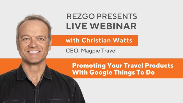 Rezgo presents: Promoting Travel Products With Google Things To Do